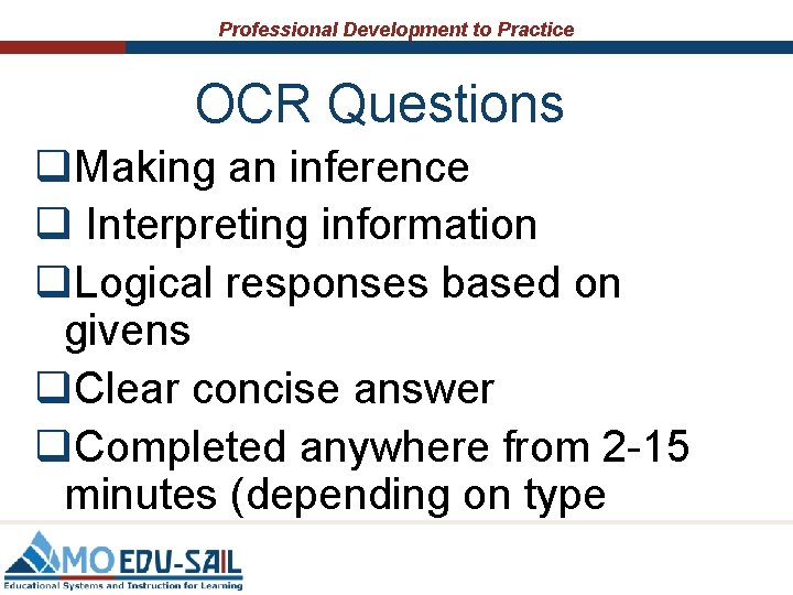 Professional Development to Practice OCR Questions q. Making an inference q Interpreting information q. Professional Development to Practice OCR Questions q. Making an inference q Interpreting information q.
