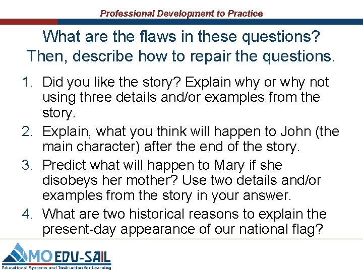 Professional Development to Practice What are the flaws in these questions? Then, describe how Professional Development to Practice What are the flaws in these questions? Then, describe how
