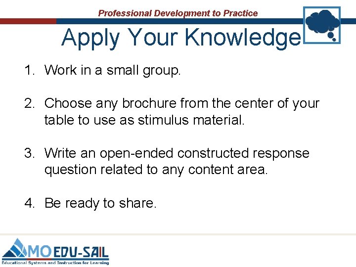 Professional Development to Practice Apply Your Knowledge 1. Work in a small group. 2. Professional Development to Practice Apply Your Knowledge 1. Work in a small group. 2.