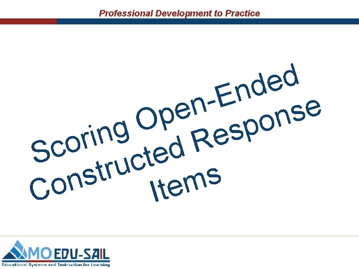 Professional Development to Practice d n E n e e s p n O Professional Development to Practice d n E n e e s p n O