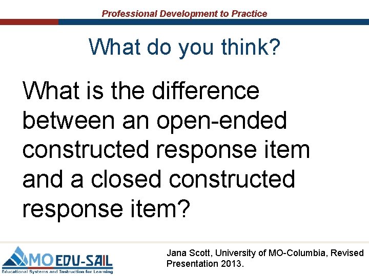 Professional Development to Practice What do you think? What is the difference between an Professional Development to Practice What do you think? What is the difference between an