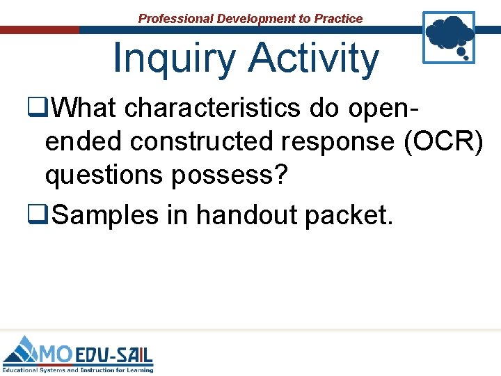 Professional Development to Practice Inquiry Activity q. What characteristics do openended constructed response (OCR) Professional Development to Practice Inquiry Activity q. What characteristics do openended constructed response (OCR)