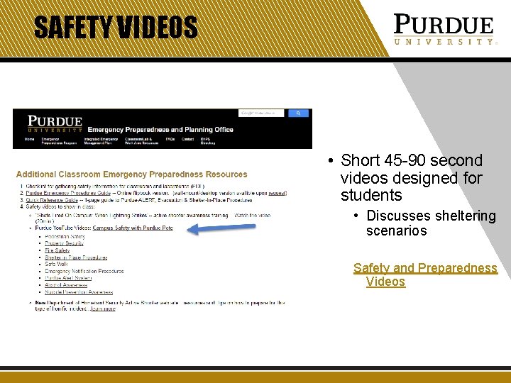SAFETY VIDEOS • Short 45 -90 second videos designed for students • Discusses sheltering
