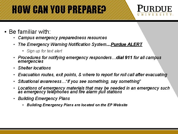 HOW CAN YOU PREPARE? • Be familiar with: • Campus emergency preparedness resources •