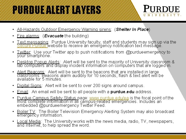 PURDUE ALERT LAYERS • All-Hazards Outdoor Emergency Warning sirens: (Shelter In Place) • Fire