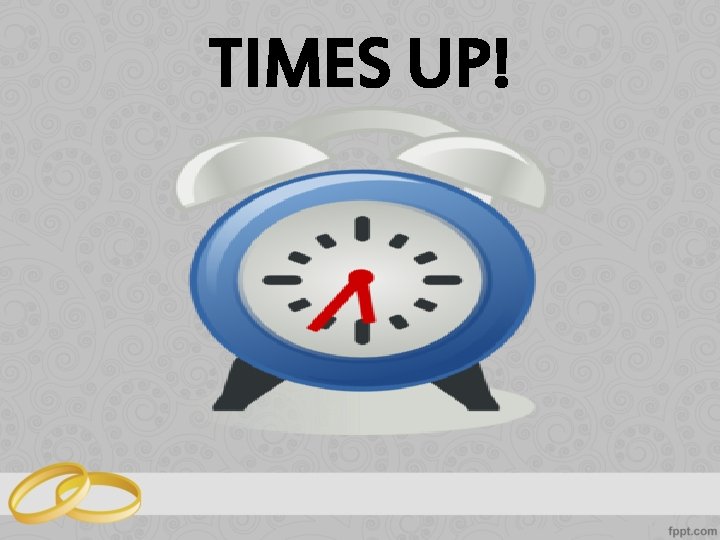TIMES UP! 