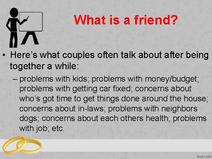 What is a friend? • Here’s what couples often talk about after being together