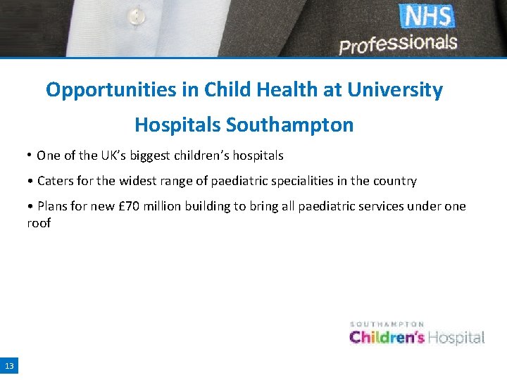 Opportunities in Child Health at University Hospitals Southampton • One of the UK’s biggest