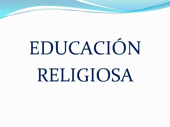 EDUCACIÓN RELIGIOSA 