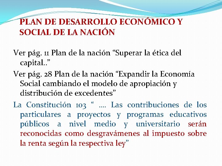 PLAN DE DESARROLLO ECONÓMICO Y SOCIAL DE LA NACIÓN Ver pág. 11 Plan de