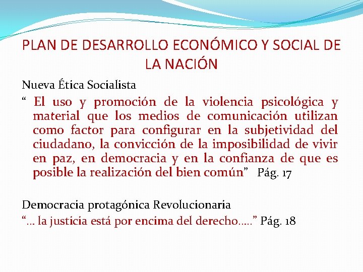 PLAN DE DESARROLLO ECONÓMICO Y SOCIAL DE LA NACIÓN Nueva Ética Socialista “ El