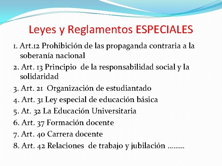 Leyes y Reglamentos ESPECIALES 1. Art. 12 Prohibición de las propaganda contraria a la