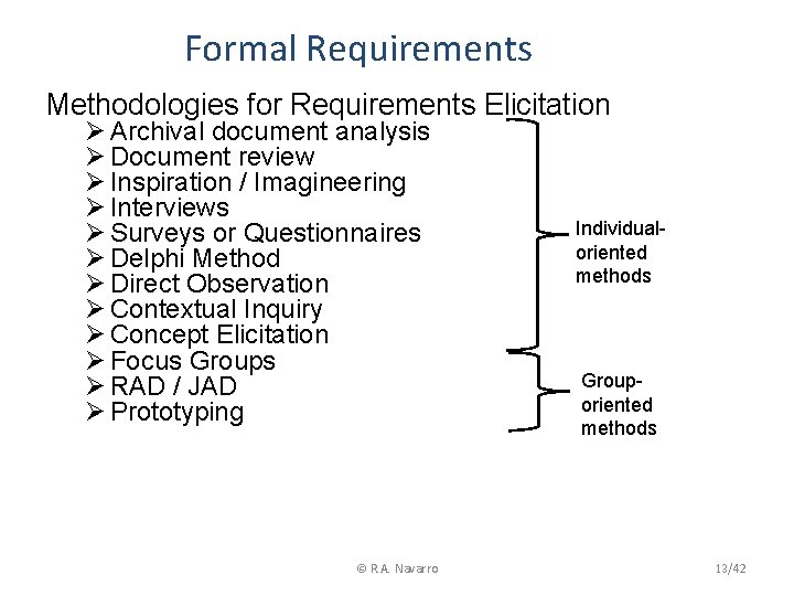 Formal Requirements Methodologies for Requirements Elicitation Ø Archival document analysis Ø Document review Ø