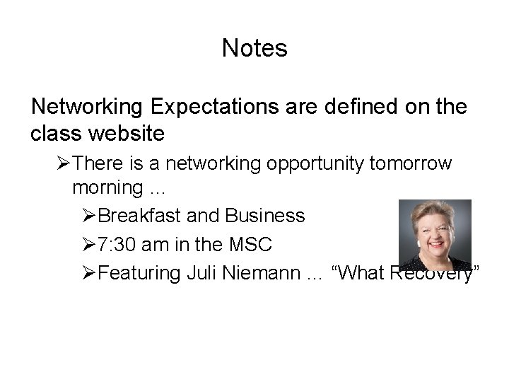 Notes Networking Expectations are defined on the class website ØThere is a networking opportunity