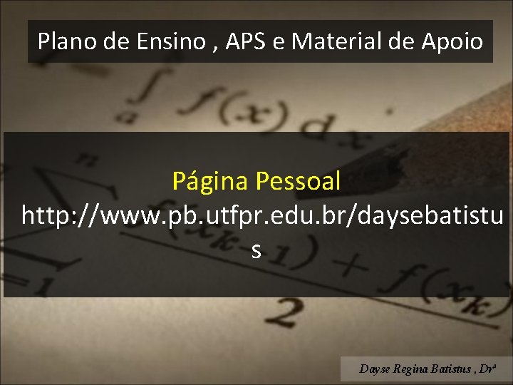 Plano de Ensino , APS e Material de Apoio Página Pessoal http: //www. pb.