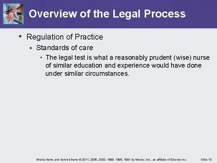 Overview of the Legal Process • Regulation of Practice § Standards of care •