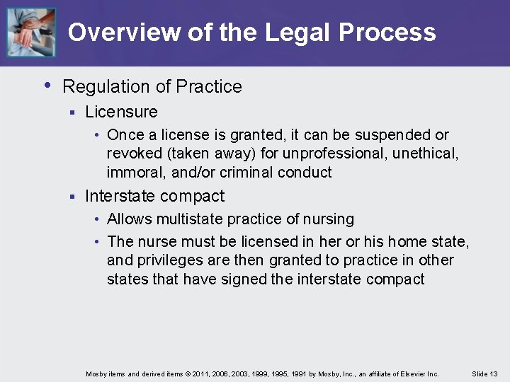 Overview of the Legal Process • Regulation of Practice § Licensure • Once a