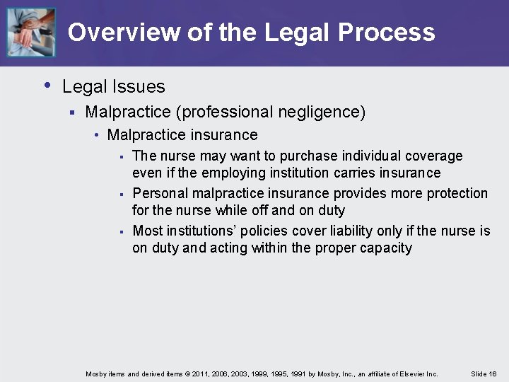 Overview of the Legal Process • Legal Issues § Malpractice (professional negligence) • Malpractice