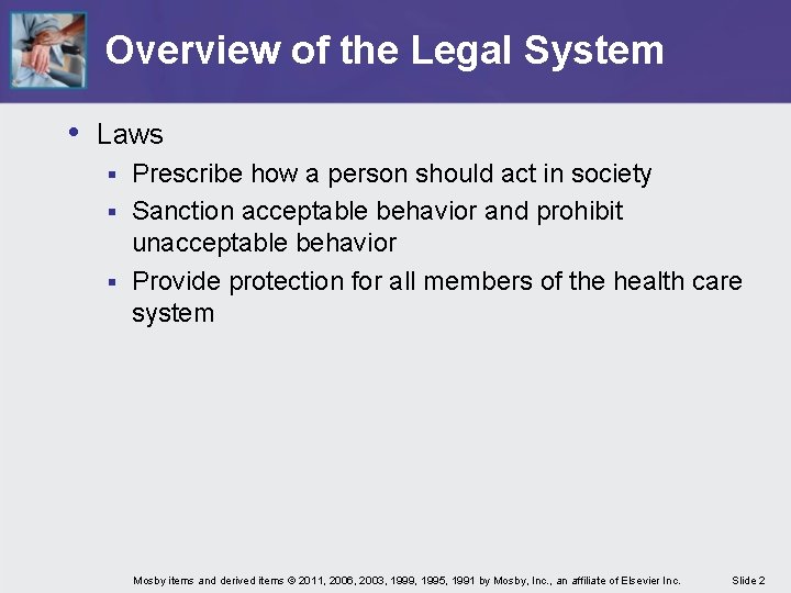 Overview of the Legal System • Laws Prescribe how a person should act in