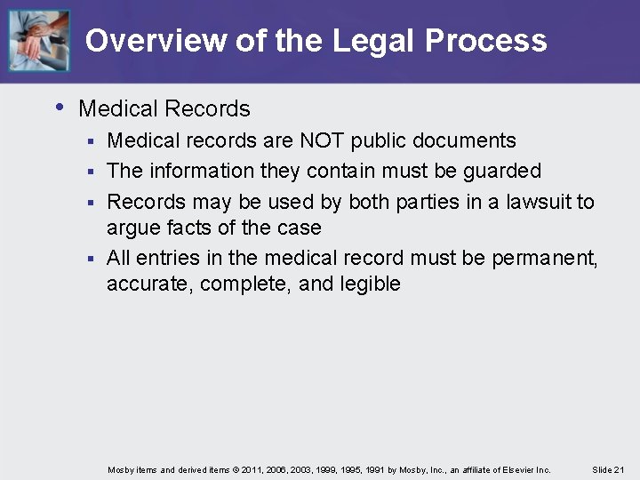 Overview of the Legal Process • Medical Records Medical records are NOT public documents