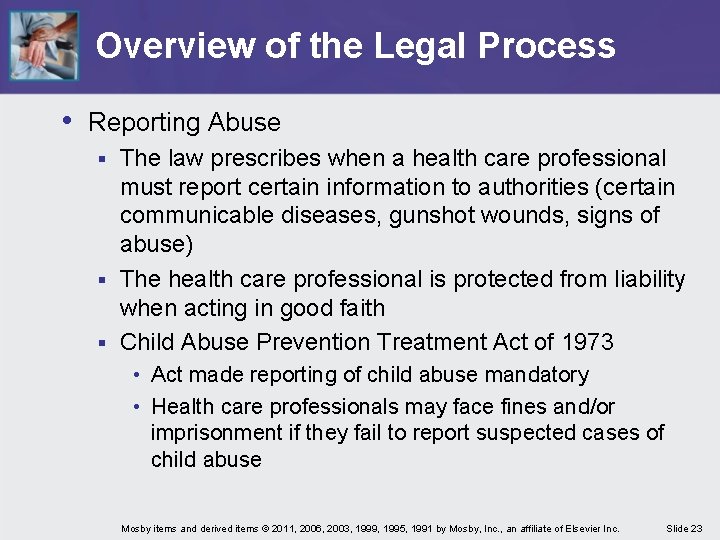 Overview of the Legal Process • Reporting Abuse The law prescribes when a health