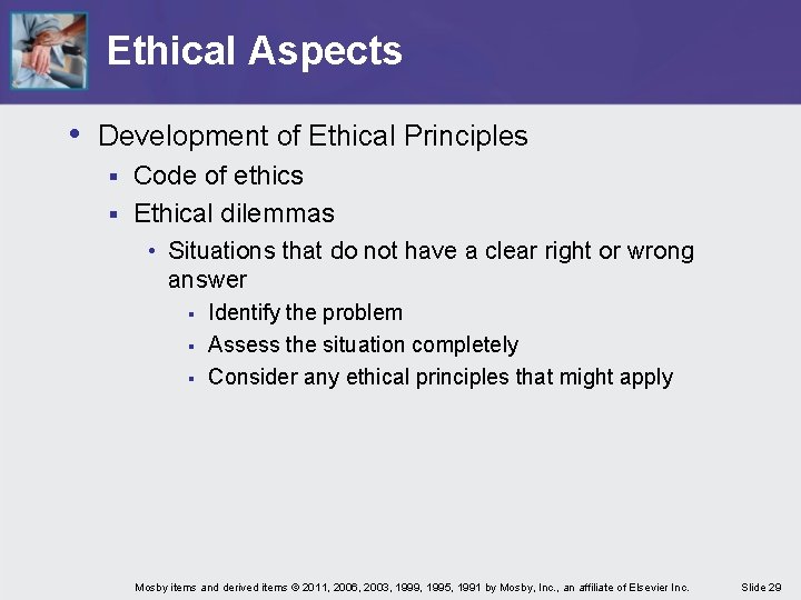 Ethical Aspects • Development of Ethical Principles Code of ethics § Ethical dilemmas §