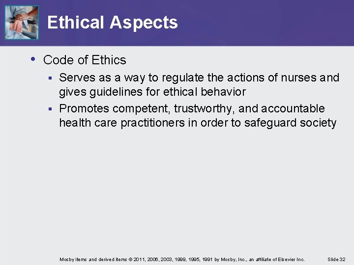 Ethical Aspects • Code of Ethics Serves as a way to regulate the actions