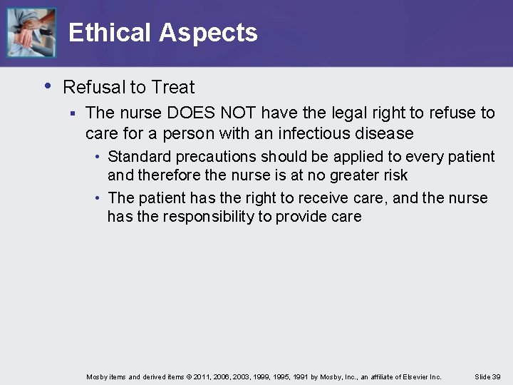 Ethical Aspects • Refusal to Treat § The nurse DOES NOT have the legal