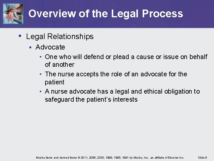 Overview of the Legal Process • Legal Relationships § Advocate • One who will