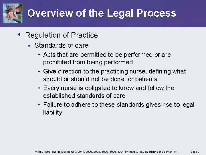Overview of the Legal Process • Regulation of Practice § Standards of care •