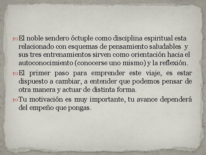  El noble sendero óctuple como disciplina espiritual esta relacionado con esquemas de pensamiento