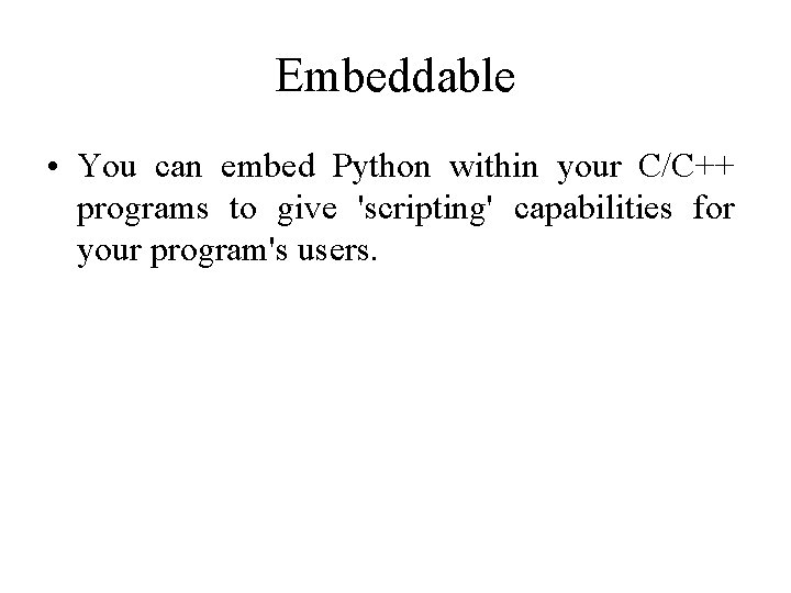 FEATURES OF PYTHON Simple Python is a simple