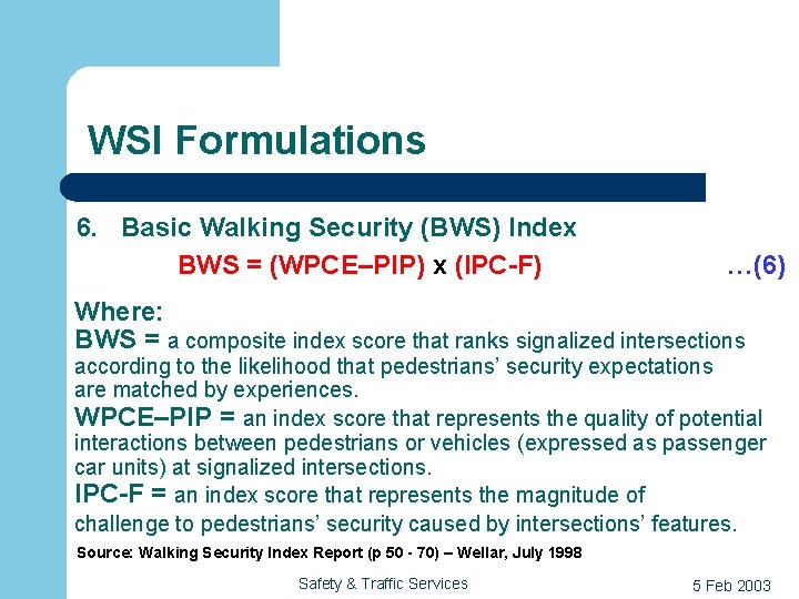 WSI Formulations 6. Basic Walking Security (BWS) Index BWS = (WPCE–PIP) x (IPC-F) …(6)