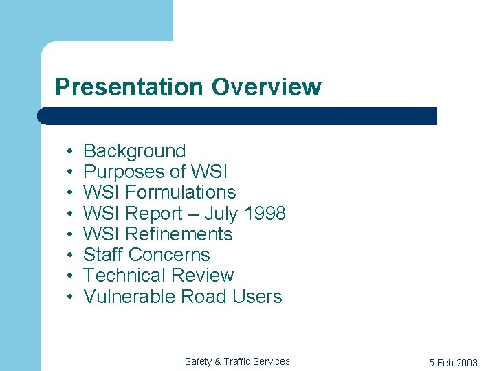 Presentation Overview • • Background Purposes of WSI Formulations WSI Report – July 1998