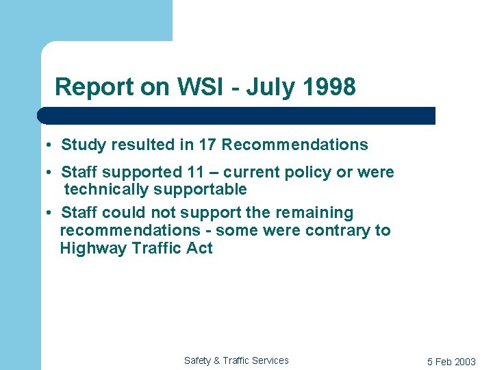 Report on WSI - July 1998 • Study resulted in 17 Recommendations • Staff