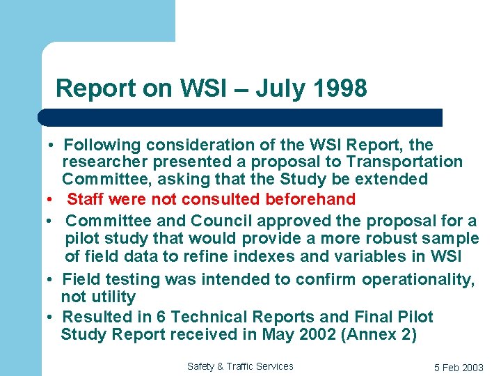 Report on WSI – July 1998 • Following consideration of the WSI Report, the