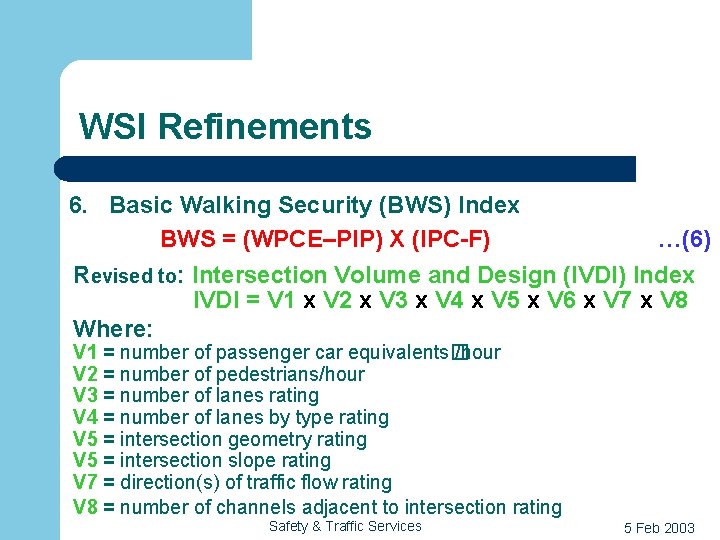 WSI Refinements 6. Basic Walking Security (BWS) Index BWS = (WPCE–PIP) X (IPC-F) …(6)