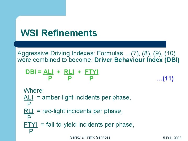 WSI Refinements Aggressive Driving Indexes: Formulas …(7), (8), (9), (10) were combined to become: