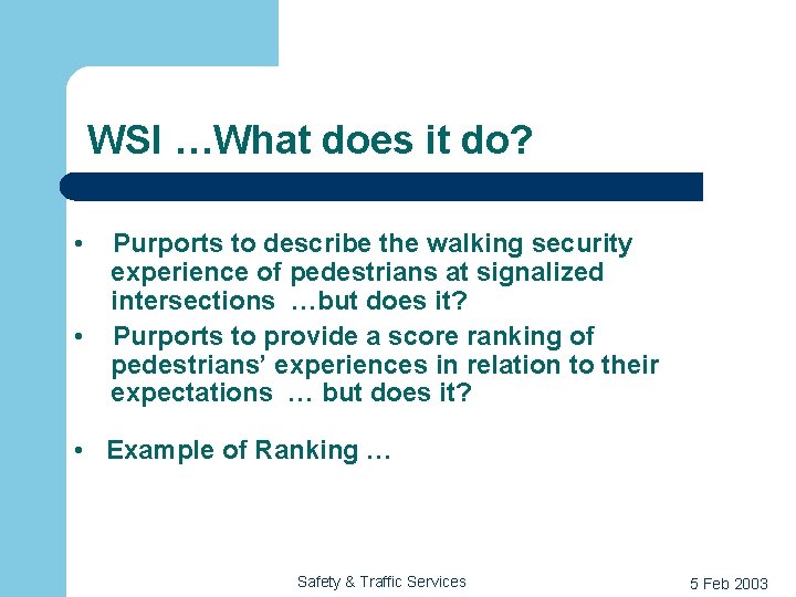 WSI …What does it do? • • Purports to describe the walking security experience