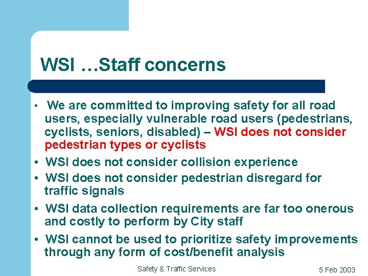 WSI …Staff concerns • We are committed to improving safety for all road •