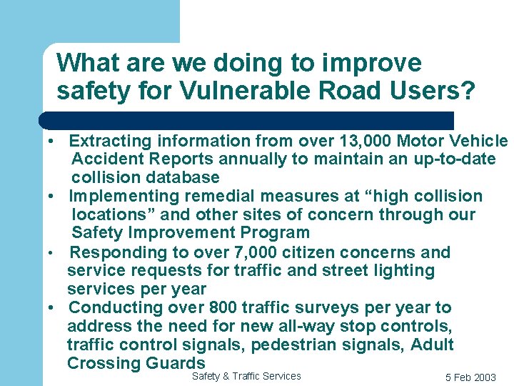 What are we doing to improve safety for Vulnerable Road Users? • Extracting information