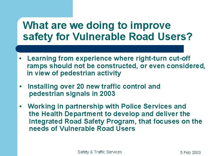 What are we doing to improve safety for Vulnerable Road Users? • Learning from