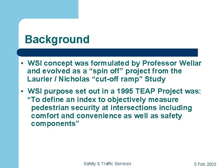 Background • WSI concept was formulated by Professor Wellar and evolved as a “spin