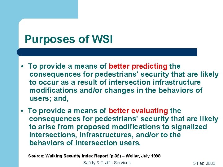 Purposes of WSI • To provide a means of better predicting the consequences for
