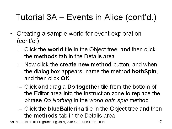 Tutorial 3 A – Events in Alice (cont’d. ) • Creating a sample world