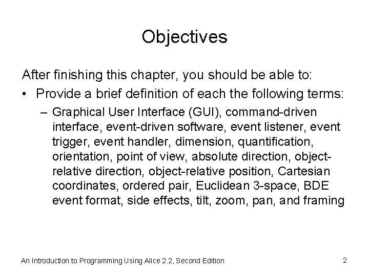 Objectives After finishing this chapter, you should be able to: • Provide a brief