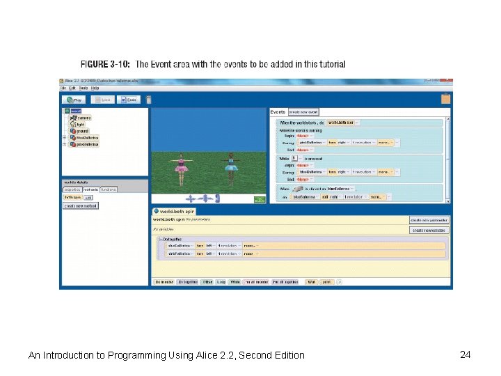 An Introduction to Programming Using Alice 2. 2, Second Edition 24 