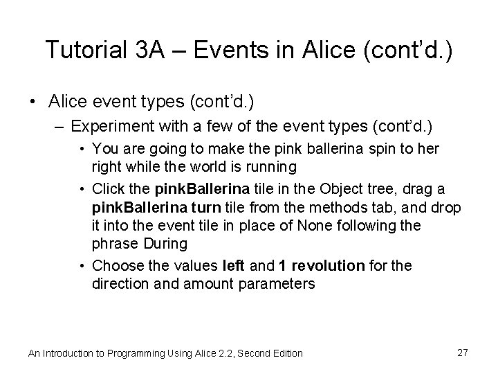 Tutorial 3 A – Events in Alice (cont’d. ) • Alice event types (cont’d.