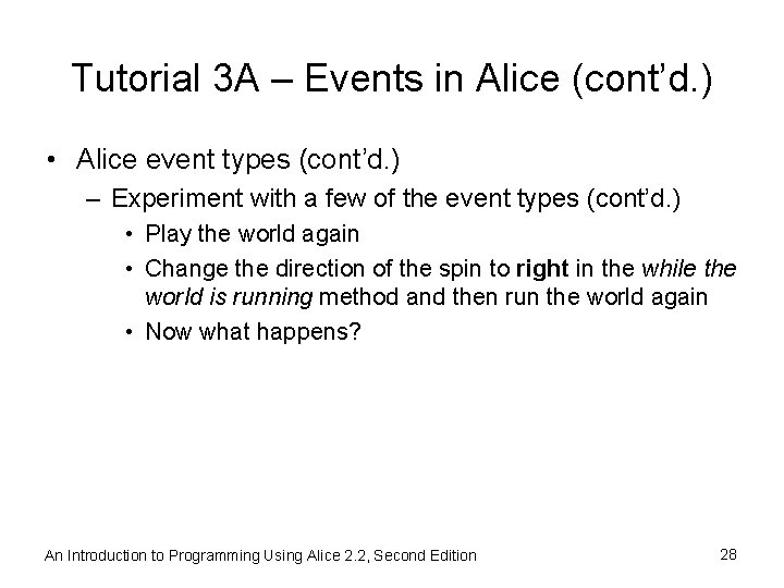 Tutorial 3 A – Events in Alice (cont’d. ) • Alice event types (cont’d.