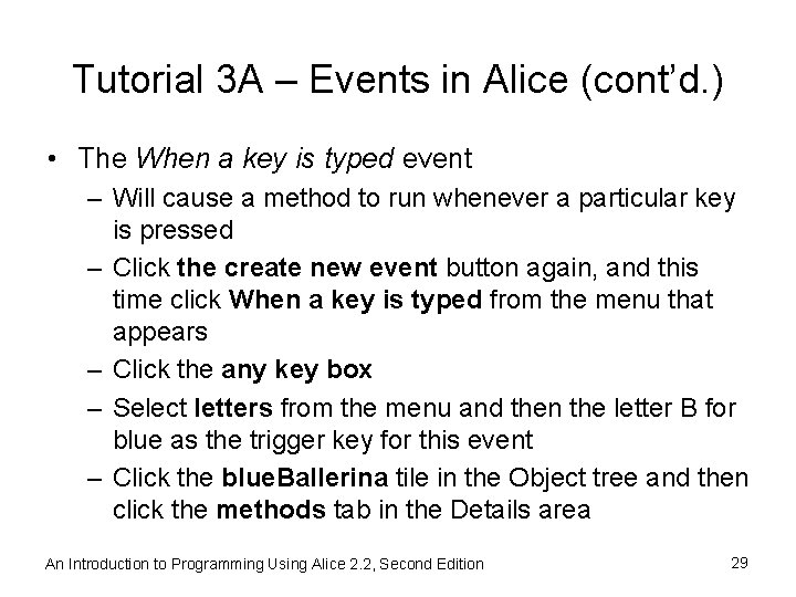 Tutorial 3 A – Events in Alice (cont’d. ) • The When a key